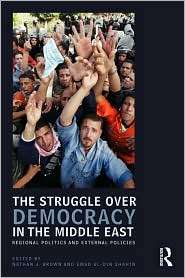 The Struggle Over Democracy In The Middle East, (0415773806), Nathan J 