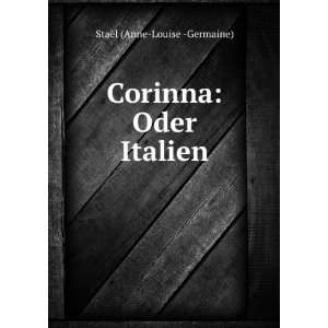    Corinna Oder Italien StaÃ«l (Anne Louise  Germaine) Books
