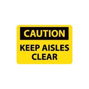  OSHA CAUTION Keep Aisles Clear Safety Sign