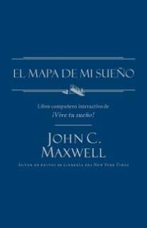   El mapa de mi sueno by John C. Maxwell, Nelson 