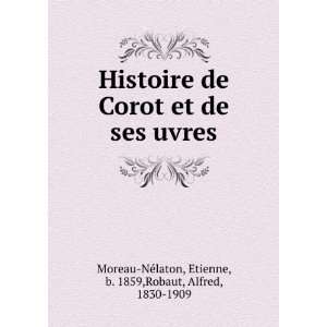  Histoire de Corot et de ses uvres Etienne, b. 1859,Robaut 