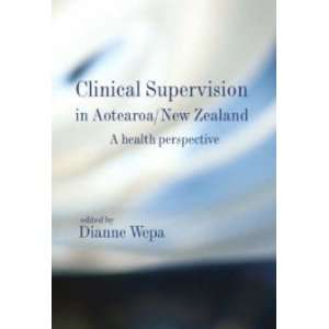    Clinical Supervision in Aotearoa New Zealand Wepa D Books