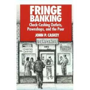  Fringe Banking Check Cashing Outlets, Pawnshops and the 