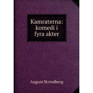  Kamraterna komedi i fyra akter August Strindberg Books