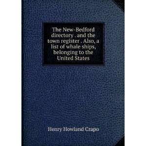   ships, belonging to the United States Henry Howland Crapo Books