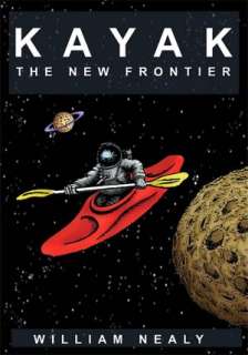 Kayak The New Frontier The Animated Manual of Intermediate and 