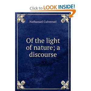    Of the light of nature; a discourse Nathanael Culverwel Books
