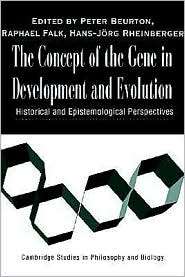 The Concept of the Gene in Development and Evolution Historical and 