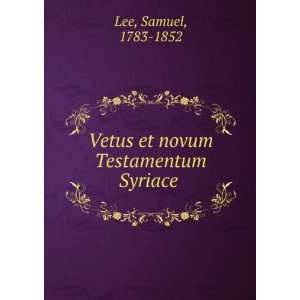  Vetus et novum Testamentum Syriace Samuel, 1783 1852 Lee Books