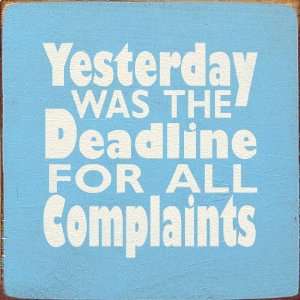   was the deadline for all complaints Wooden Sign