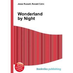  Wonderland by Night Ronald Cohn Jesse Russell Books
