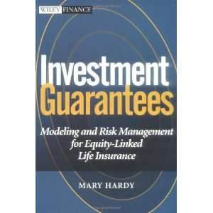 Investment Guarantees The New Science of Modeling and Risk Management 