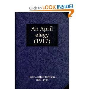   elegy (1917) (9781275291096) Arthur Davison, 1883 1945 Ficke Books
