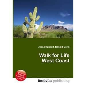  Walk for Life West Coast Ronald Cohn Jesse Russell Books