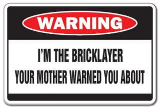 THE BRICKLAYER Warning Sign mother funny brick  