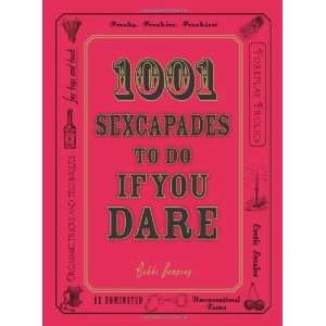    1001 Sexcapades to Do If You Dare [Paperback] Bobbi Dempsey Books