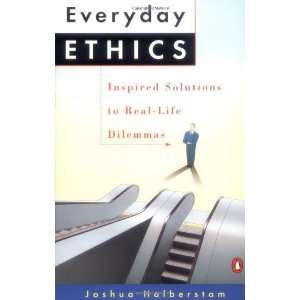  Everyday Ethics Inspired Solutions to Real Life Dilemmas 