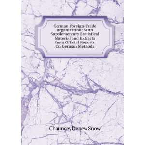   from Official Reports On German Methods Chauncey Depew Snow Books