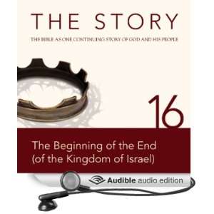   16   The Beginning of the End (of the Kingdom of Israel) (Dramatized