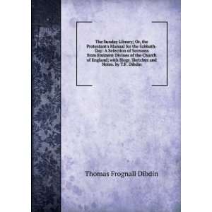   . Sketches and Notes. by T.F. Dibdin Thomas Frognall Dibdin Books