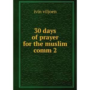 30 days of prayer for the muslim comm 2 ivin viljoen 