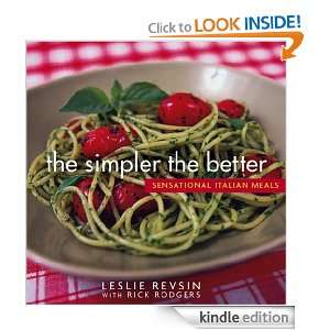 The Simpler the Better Sensational Italian Meals Leslie Revsin, Rick 
