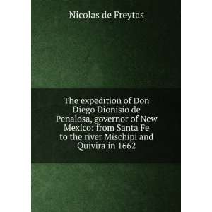  The expedition of Don Diego Dionisio de Penalosa, governor 