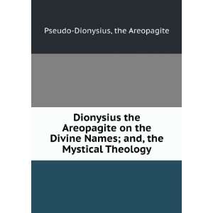   Names And The Mystical Theology Dionysius Aeropagita Pseudo  Books