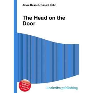  The Head on the Door Ronald Cohn Jesse Russell Books