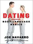 Dating Body Language Basics Joe Navarro