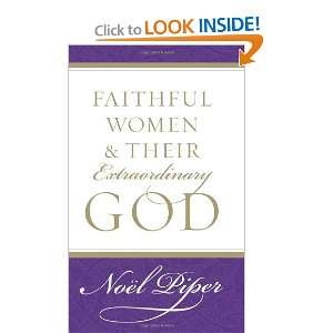 Faithful Women and Their Extraordinary God and over one million other 