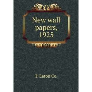  New wall papers, 1925 T. Eaton Co. Books