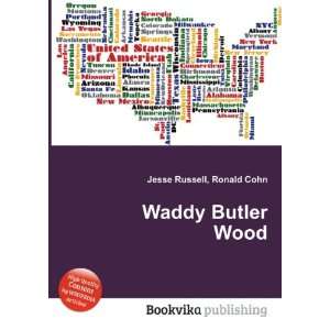 Waddy Butler Wood Ronald Cohn Jesse Russell  Books