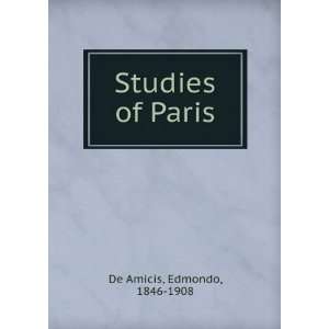 Studies of Paris Edmondo, 1846 1908 De Amicis Books