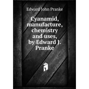   , chemistry and uses, by Edward J. Pranke Edward John Pranke Books