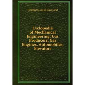   Producers, Gas Engines, Automobiles, Elevators Howard Monroe Raymond