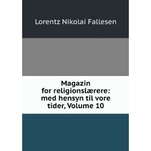   med hensyn til vore tider, Volume 10 Lorentz Nikolai Fallesen Books