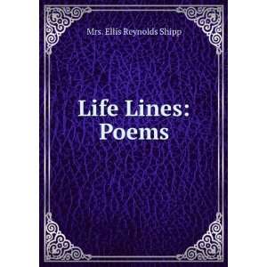  Life Lines Poems Mrs. Ellis Reynolds Shipp Books