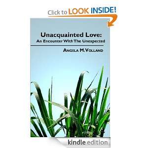 Unacquainted Love Angela M. Volland  Kindle Store