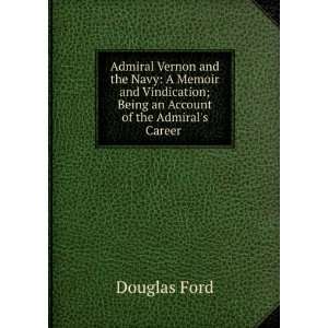  Admiral Vernon and the Navy A Memoir and Vindication 