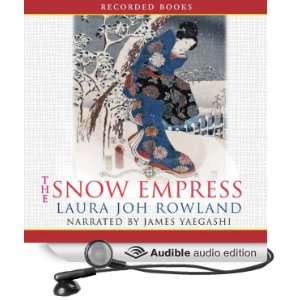  The Snow Empress (Audible Audio Edition) Laura Joh 
