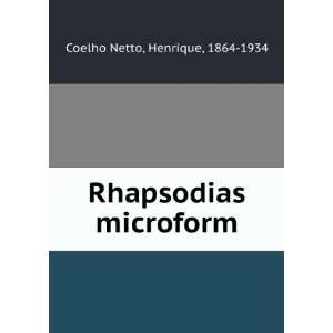    Rhapsodias microform Henrique, 1864 1934 Coelho Netto Books