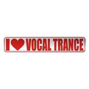   I LOVE VOCAL TRANCE  STREET SIGN MUSIC