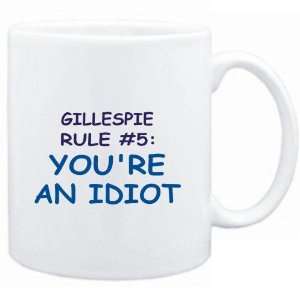  Mug White  Gillespie Rule #5 Youre an idiot  Male 