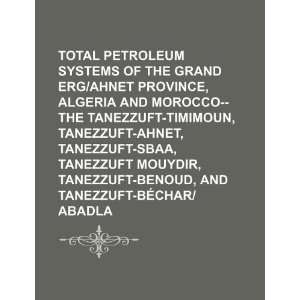 com Total petroleum systems of the Grand Erg/Ahnet Province, Algeria 