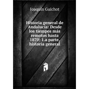  Historia general de AndalucÃ­a Desde los tiempos mÃ¡s 