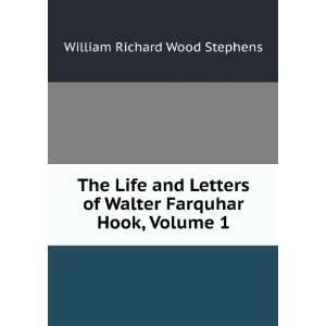   Walter Farquhar Hook, Volume 1 William Richard Wood Stephens Books