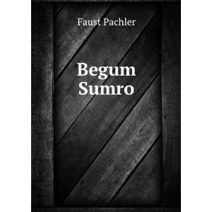  Begum Sumro Faust Pachler Books