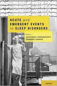 Acute and Emergent Events in Sleep Disorders, (0195377834), Sudhansu 