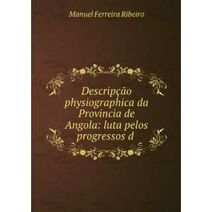  luta pelos progressos d . Manuel Ferreira Ribeiro  Books